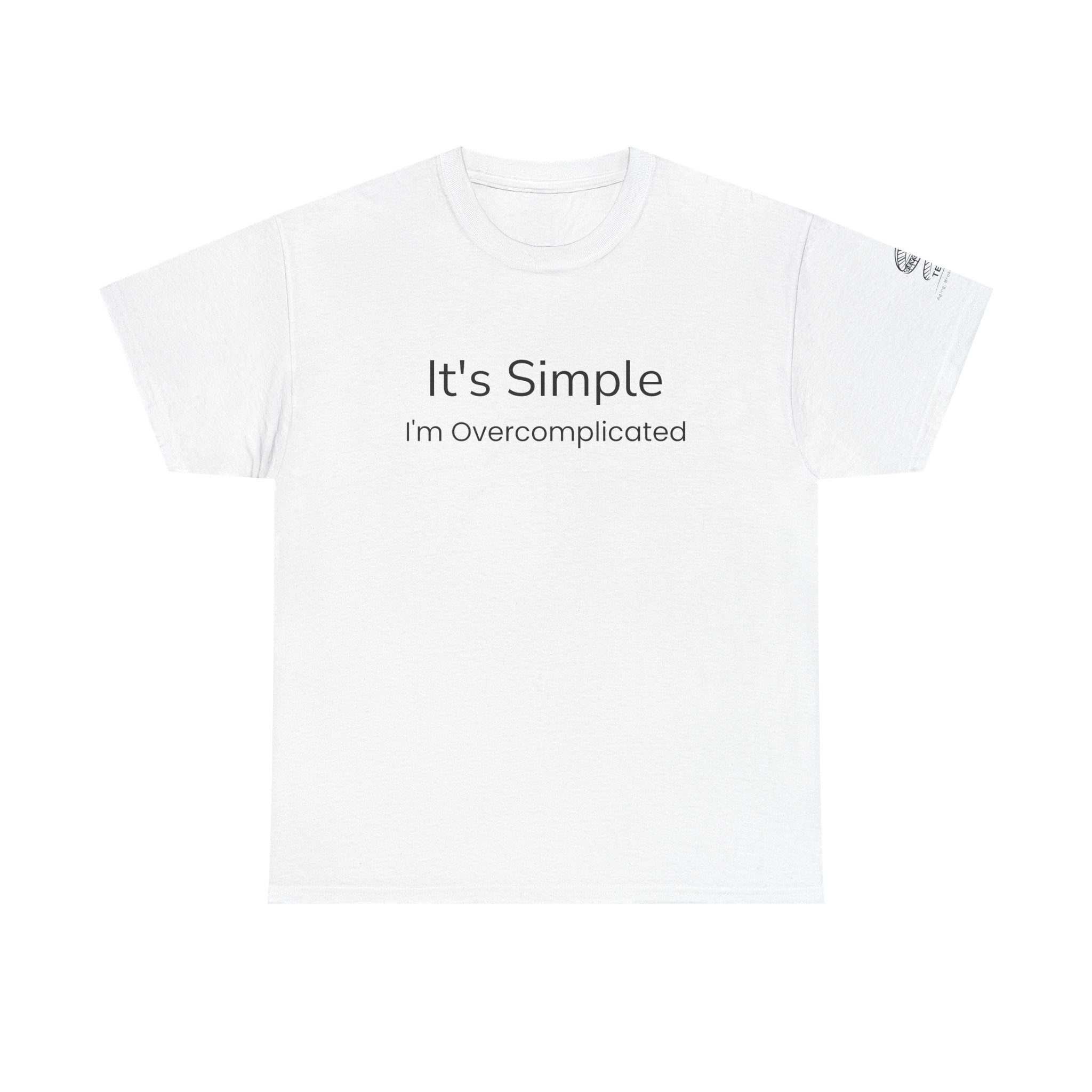 T‑Shirt — "It's Simple, I'm Overcomplicated" Minimalist Graphic Tee