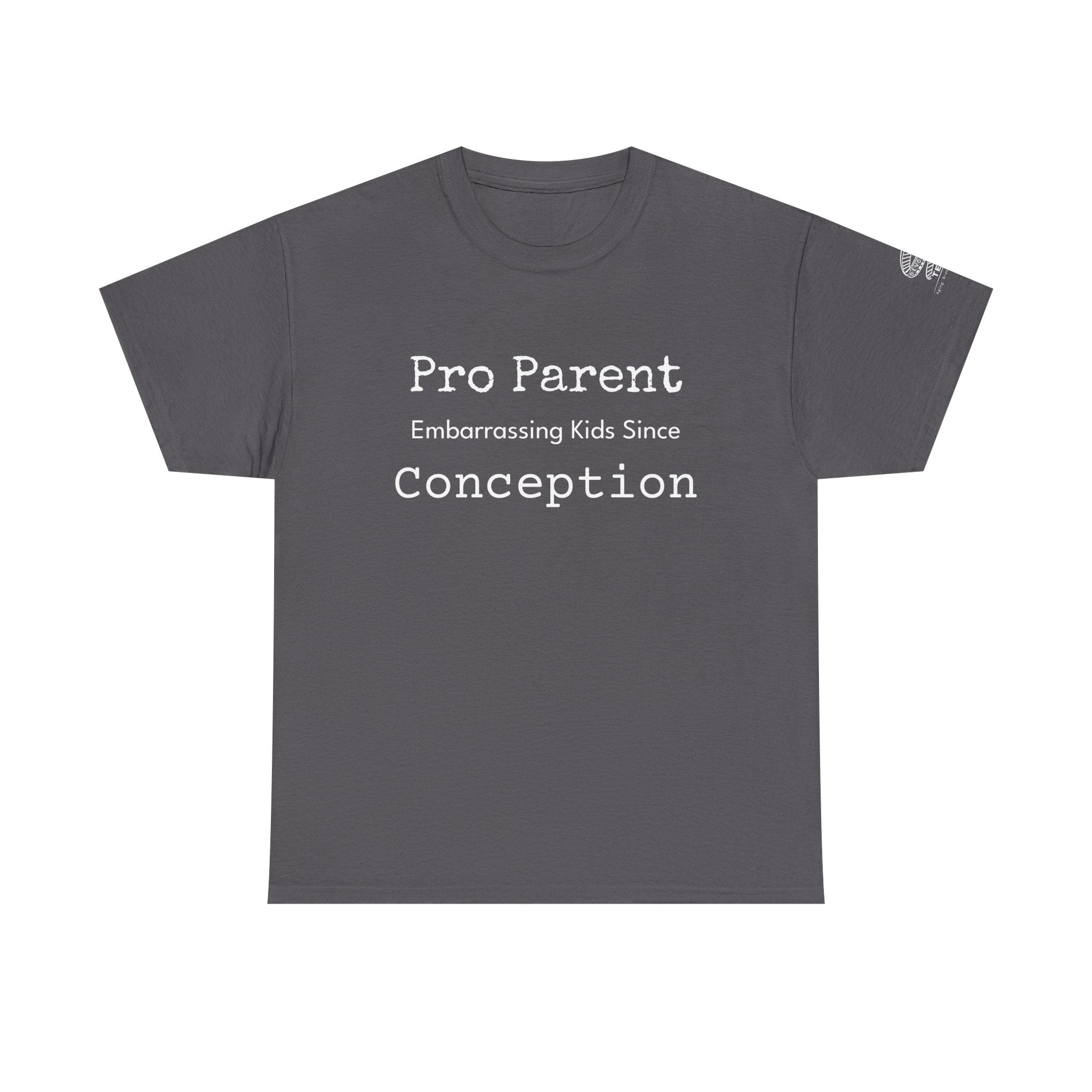 Pro Parent T-Shirt — "Embarrassing Kids Since Conception" Funny Parenting Tee